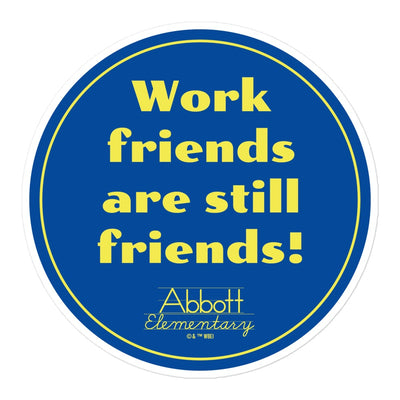 Abbott Elementary Work Friends Are Still Friends Die Cut Sticker