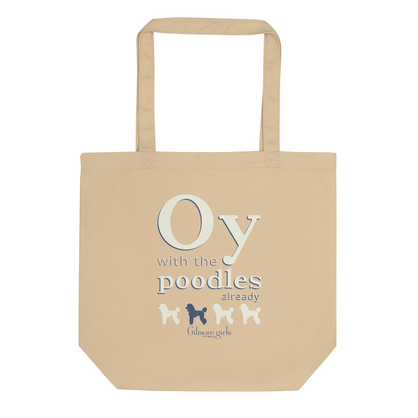 Gilmore Girls Oy with the Poodles Already Tote Bag