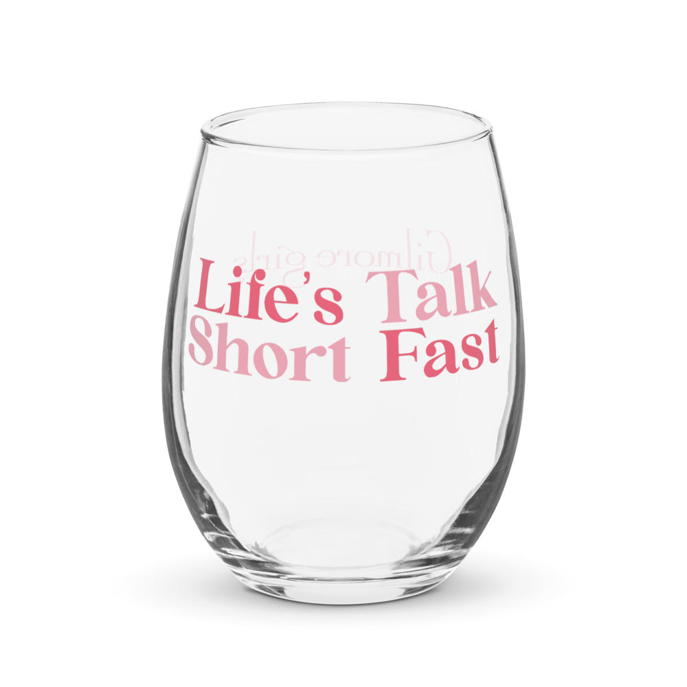Gilmore Girls Life's Short Talk Fast Stemless Wine Glass