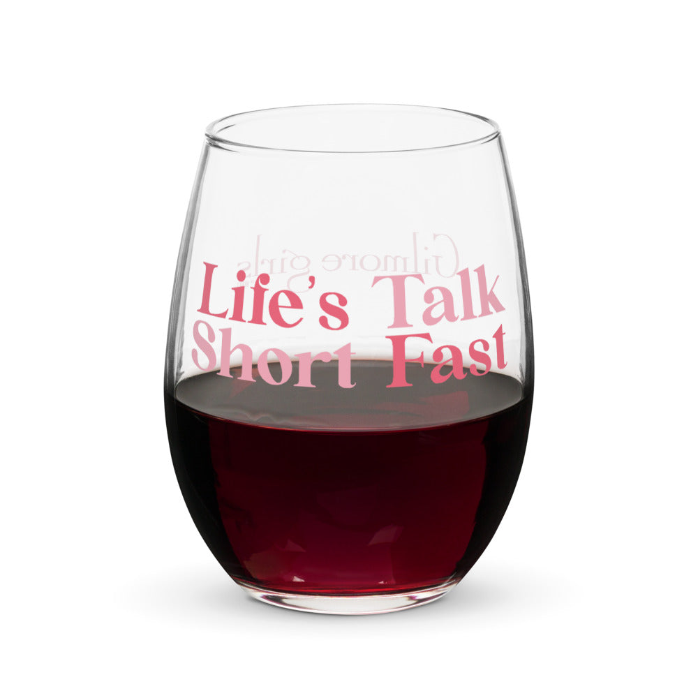 Gilmore Girls Life's Short Talk Fast Stemless Wine Glass