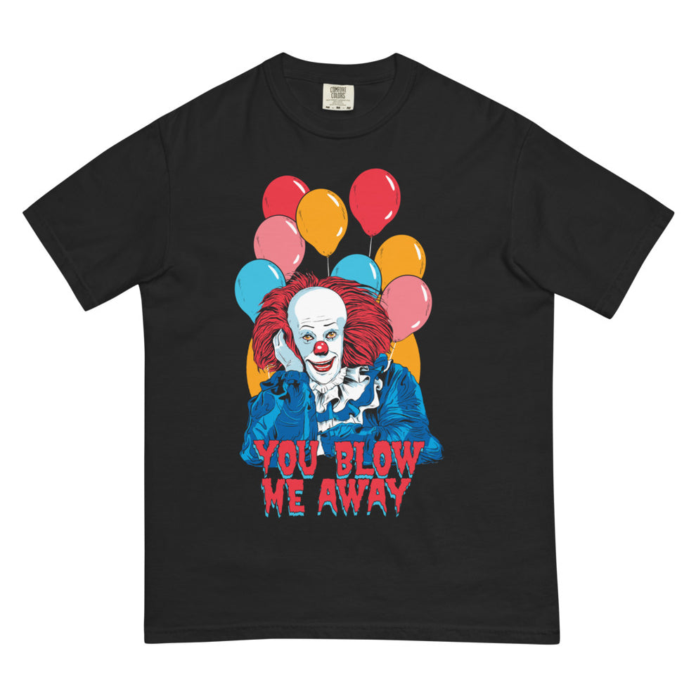 IT: The Movie You Blow Me Away Comfort Colors T-Shirt Black