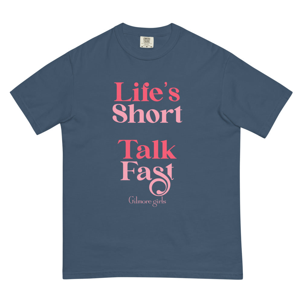 Gilmore Girls Life's Short Talk Fast Comfort Colors T-Shirt