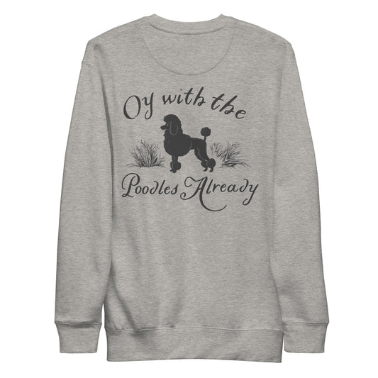 Gilmore girls embroidered sweatshirt oy with the poodles already - carbon grey
