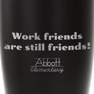 Abbott Elementary Work Friends Are Still Friends Stainless Steel Tumbler