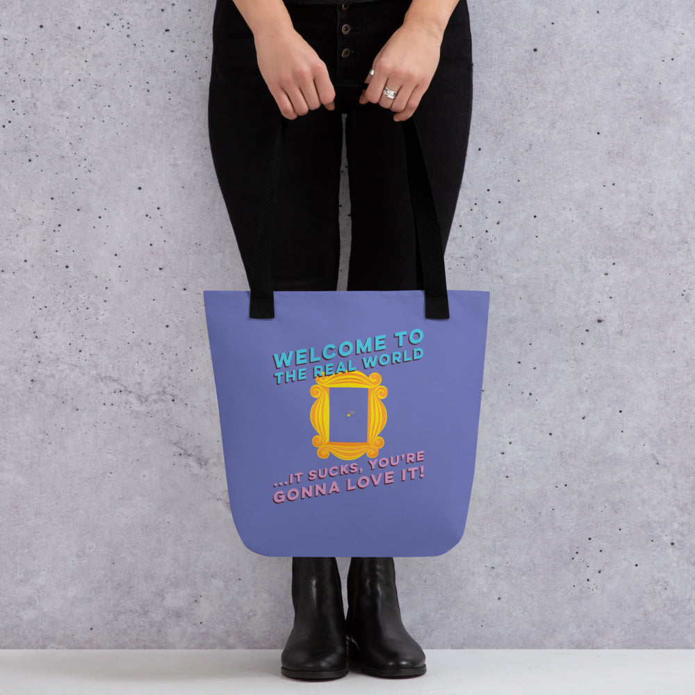Friends Welcome To The Real World Premium Tote Bag