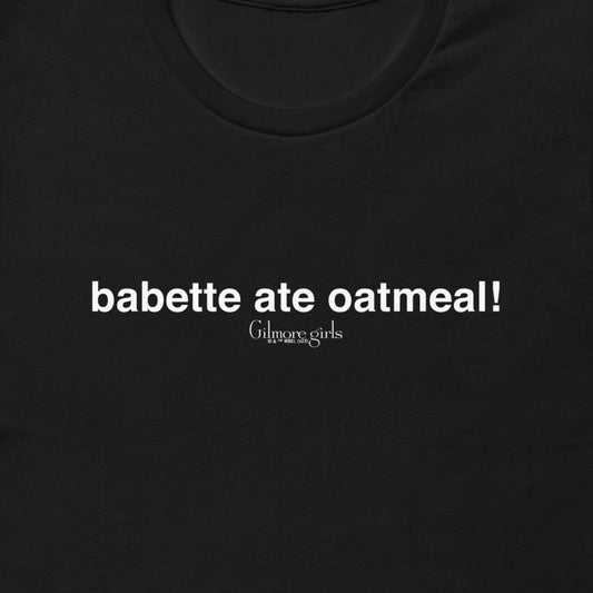 Gilmore Girls "Babette Ate Oatmeal!" Adult T-Shirt